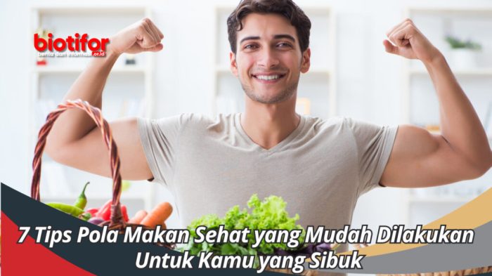 Tips Menjaga Pola Makan Sehat: Kunci untuk Hidup Sehat dan Bermakna Tips Menjaga Pola Makan Sehat: Kunci untuk Hidup Sehat dan Bermakna